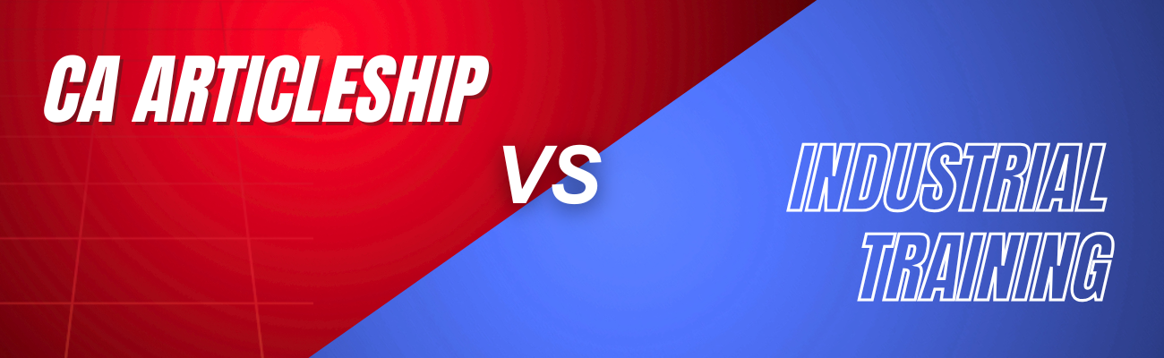 CA Articleship vs. Industrial Training: A Comprehensive Guide